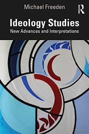 Ideology Studies: New Advances and Interpretations - Michael Freeden [KSIĄŻKA]
