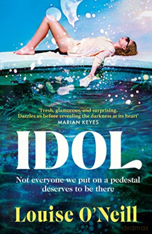 Idol: The must-read, addictive and compulsive book club thriller 2022 - Louise O'Neill [KSIĄŻKA]