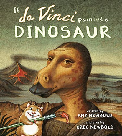 If da Vinci Painted a Dinosaur: 0 (The Reimagined Masterpiece Series) - Greg Newbold [KSIĄŻKA]