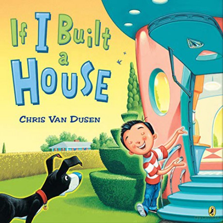 If I Built a House (If I Built Series) - Chris Van Dusen [KSIĄŻKA]