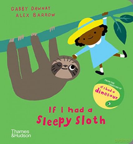 If I had a sleepy sloth - Gabby Dawnay [KSIĄŻKA]