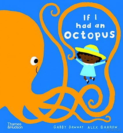 If I had an octopus - Gabby Dawnay [KSIĄŻKA]