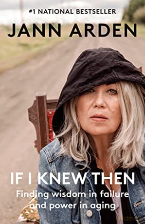 If I Knew Then: Finding wisdom in failure and power in aging - Arden [KSIĄŻKA]