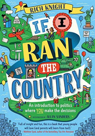 If I Ran the Country: An introduction to politics where YOU make the decisions - Rich Knight [KSIĄŻKA]