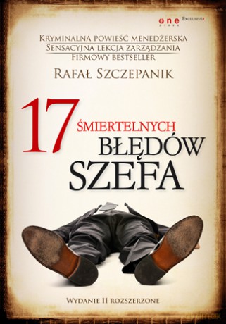 17 śmiertelnych błędów szefa. Wydanie II rozszerzone [KSIĄŻKA]