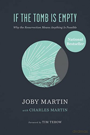 If the Tomb Is Empty: Why the Resurrection Means Anything Is Possible - Joby Martin [KSIĄŻKA]