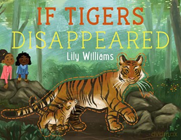 If Tigers Disappeared (If Animals Disappeared) - Lily Williams [KSIĄŻKA]