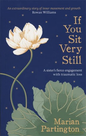 If You Sit Very Still - Marian Partington. Foreword by Marina Cantacuzino [KSIĄŻKA]