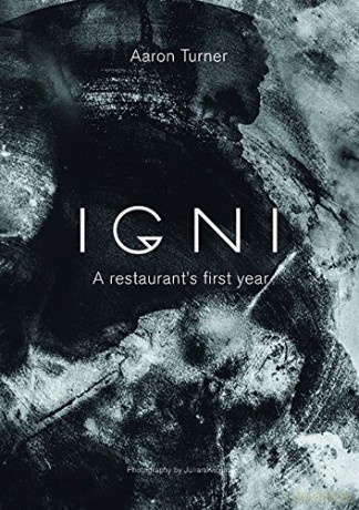 Igni: A restaurant's first year - Aaron Turner [KSIĄŻKA]