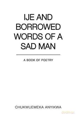 Ije and Borrowed Words of a Sad Man - Chukwuemeka Anyikwa [KSIĄŻKA]