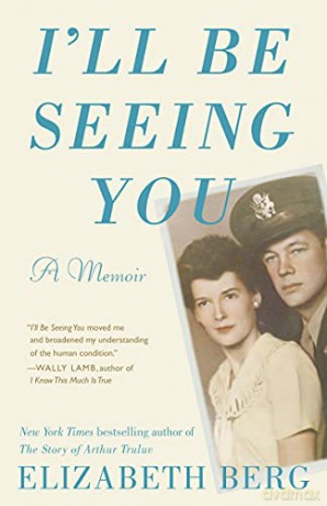 I'll Be Seeing You: A Memoir - Elizabeth Berg [KSIĄŻKA]