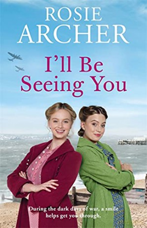 I'll Be Seeing You: Picture House Girls 2 - Rosie Archer [KSIĄŻKA]