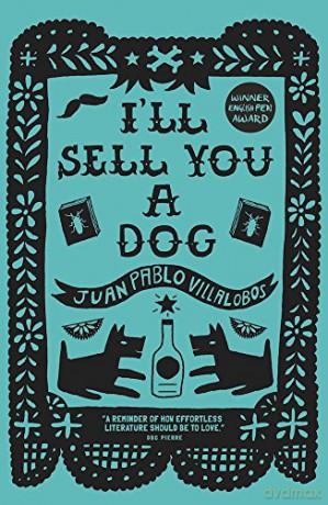 I'll Sell You a Dog - Juan Pablo Villalobos [KSIĄŻKA]