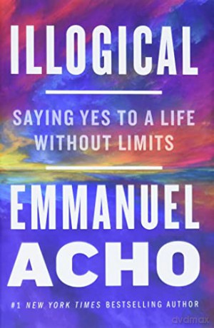 Illogical: Saying Yes to a Life Without Limits - Emmanuel Acho [KSIĄŻKA]
