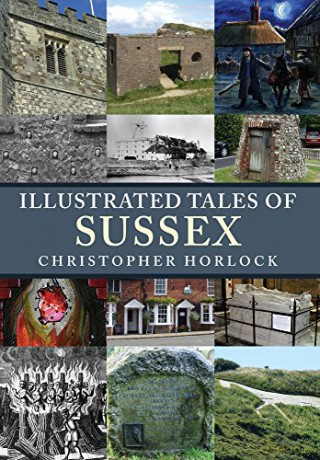 Illustrated Tales of Sussex - Christopher Horlock [KSIĄŻKA]