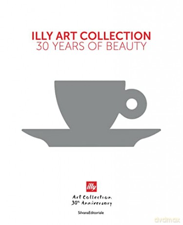 illy Art Collection: 30 Years of Beauty - Carlo Bach [KSIĄŻKA]