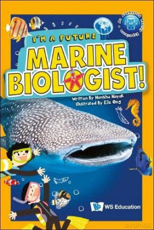 I'm A Future Marine Biologist!: 0 (I'm A Future Scientist!) - Manisha Nayak [KSIĄŻKA]