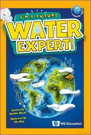 I'm A Future Water Expert!: 0 (I'm A Future Scientist!) - Manisha Nayak [KSIĄŻKA]