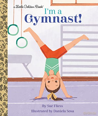 I'm a Gymnast! (Little Golden Book) - Sue Fliess [KSIĄŻKA]