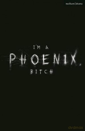 I'm a Phoenix, Bitch (Oberon Modern Plays) - Bryony Kimmings [KSIĄŻKA]