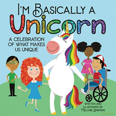 I'm Basically a Unicorn: 1 - Melanie Hawkins [KSIĄŻKA]