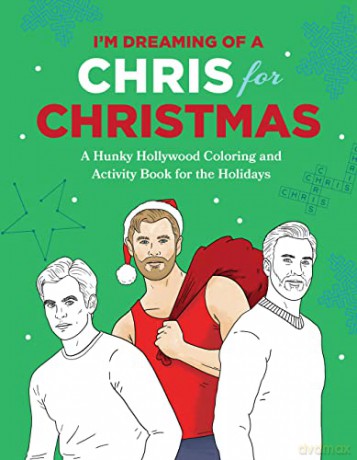 I'm Dreaming of a Chris for Christmas: A Holiday Hollywood Hunk Coloring and Activity Book - Robb Pearlman [KSIĄŻKA]
