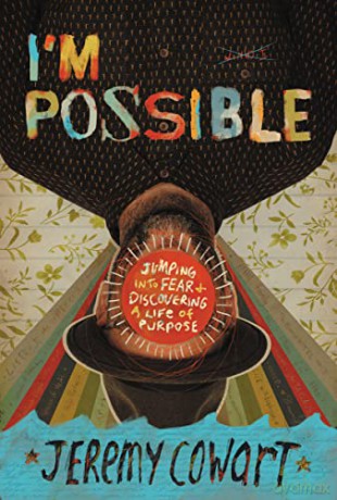 I'm Possible: Jumping into Fear and Discovering a Life of Purpose - Cowart [KSIĄŻKA]