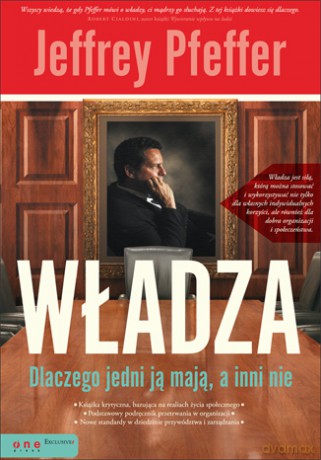 Władza. Dlaczego jedni ją mają, a inni nie [KSIĄŻKA]