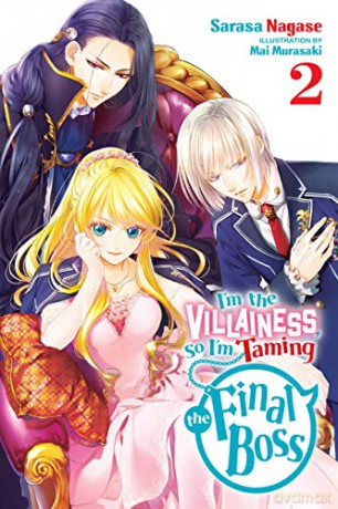 I'm the Villainess, So I'm Taming the Final Boss, Vol. 2 LN (I'm the Villainess, So I'm Taming the Final Boss (Light Novel)) - Sarasa Nagase [KSIĄŻKA]