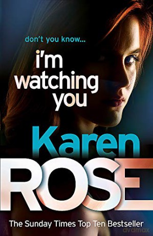 I'm Watching You (The Chicago Series Book 2) - Karen Rose [KSIĄŻKA]