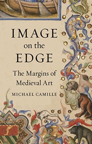 Image on the Edge: The Margins of Medieval Art - Michael Camille [KSIĄŻKA]