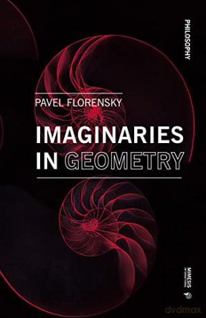 Imaginaries in Geometry (Philosophy) - Pavel Alexandrovich Florensky [KSIĄŻKA]