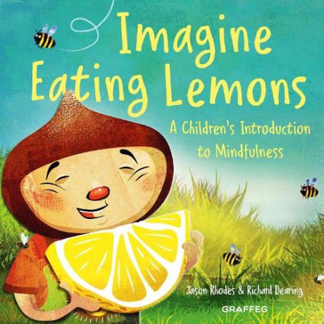 Imagine Eating Lemons: A child's introduction to mindfulness - Jason Rhodes [KSIĄŻKA]