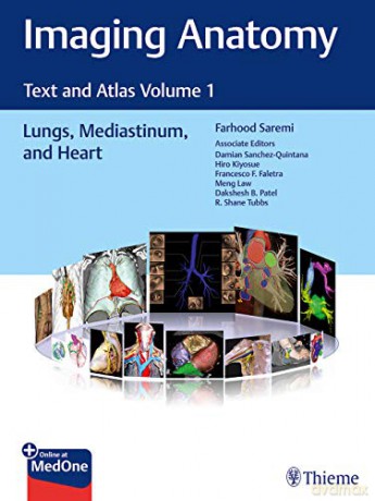 Imaging Anatomy: Text and Atlas Volume 1, Lungs, Mediastinum, and Heart (Atlas of Imaging Anatomy) - Farhood Saremi [KSIĄŻKA]