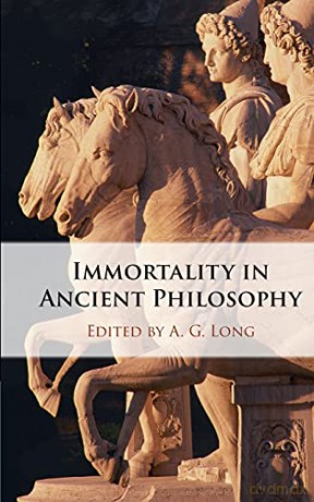 Immortality in Ancient Philosophy - A. G. Long [KSIĄŻKA]