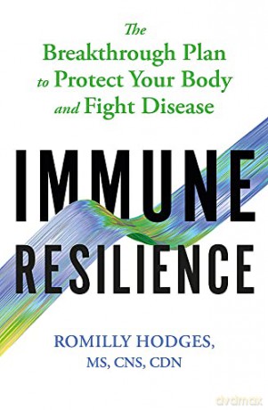Immune Resilience: The Breakthrough Plan to Protect Your Body and Fight Disease - Romilly Hodges [KSIĄŻKA]