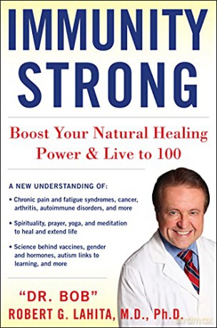 IMMUNITY STRONG: Boost Your Natural Healing Power and Live to 100 - Robert G. Lahita M.D. Ph.D. [KSIĄŻKA]