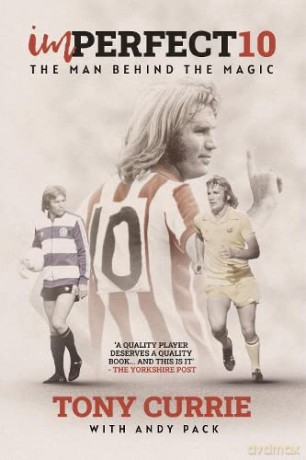 Imperfect 10: The Man Behind the Magic, by Tony Currie - Andy Pack [KSIĄŻKA]
