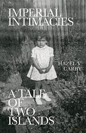 Imperial Intimacies: A Tale of Two Islands - Hazel V. Carby [KSIĄŻKA]