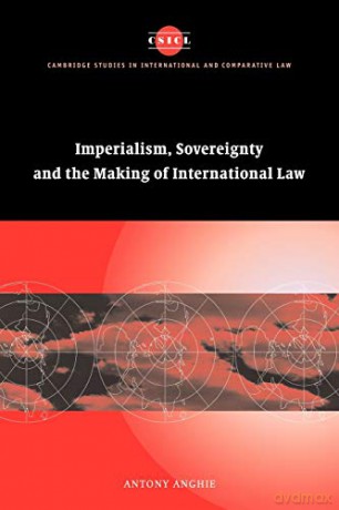 Imperialism Sovrgnty Mkg Intl Law: 37 (Cambridge Studies in International and Comparative Law, Series Number 37) - Antony Anghie [KSIĄŻKA]