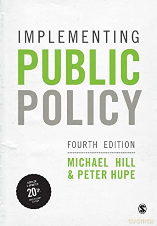 Implementing Public Policy: An Introduction to the Study of Operational Governance - Michael Hill [KSIĄŻKA]