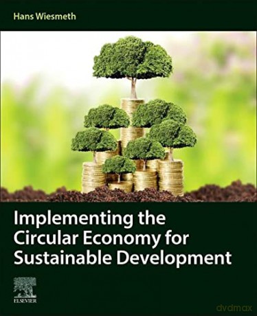 Implementing the Circular Economy for Sustainable Development - Hans Wiesmeth [KSIĄŻKA]