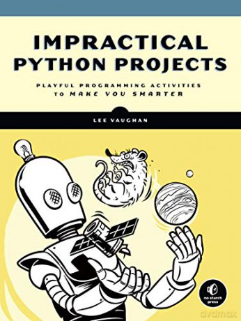 Impractical Python Projects: Playful Programming Activities to Make You Smarter - Lee Vaughan [KSIĄŻKA]