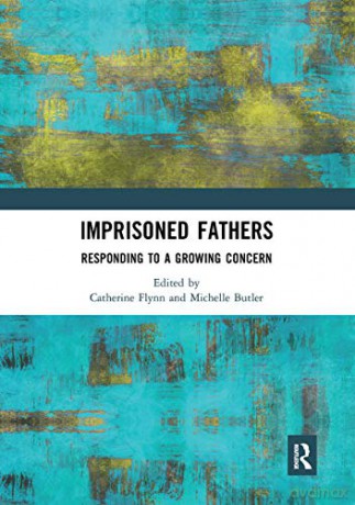 Imprisoned Fathers: Responding to a Growing Concern - Catherine Flynn [KSIĄŻKA]