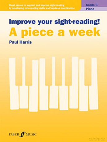 Improve your sight-reading! A piece a week Piano Grade 6: Sight Reading Grade 6, Paul Harris - Paul Harris [KSIĄŻKA]