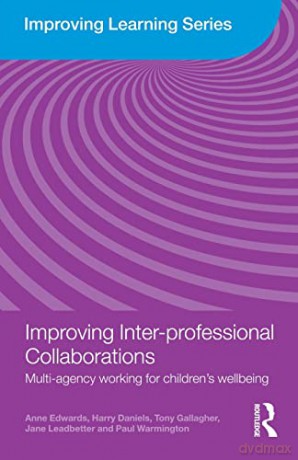 Improving Inter-professional Collaborations: Multi-Agency Working for Children's Wellbeing - Anne Edwards [KSIĄŻKA]