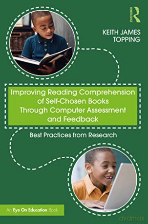 Improving Reading Comprehension of Self-Chosen Books Through Computer Assessment and Feedback: Best Practices from Research - Keith James Topping [KSIĄŻKA]