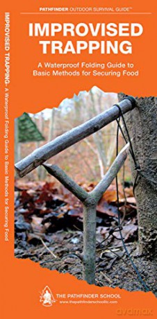 Improvised Trapping: A Waterproof Pocket Guide to Basic Methods for Securing Food (Pathfinder Outdoor Survival Guide Series) - Dave Canterbury [KSIĄŻKA]
