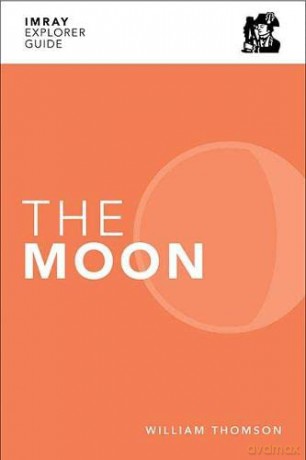 Imray Explorer Guide - The Moon (Imray Explorer Guides) - William Thomson [KSIĄŻKA]