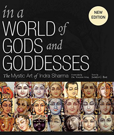 In a World of Gods and Goddesses: The Mystic Art of Indra Sharma - James H. Bae [KSIĄŻKA]